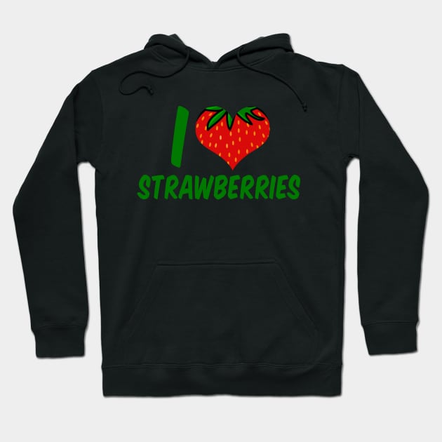 I Love Strawberries Hoodie by epiclovedesigns